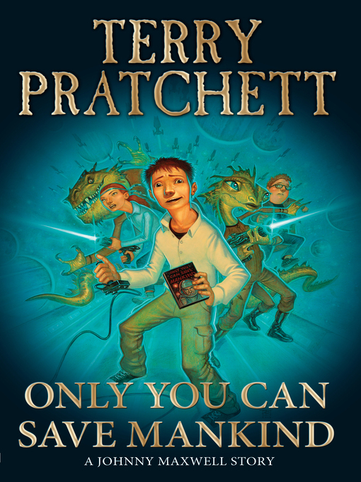 Only You Can Save Mankind (eBook): Johnny Maxwell Series, Book 1